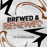 Brewed and Renewed